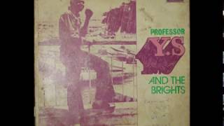 Professor Y.S And The Brights - Aiye Nyi ***SNIPPET***