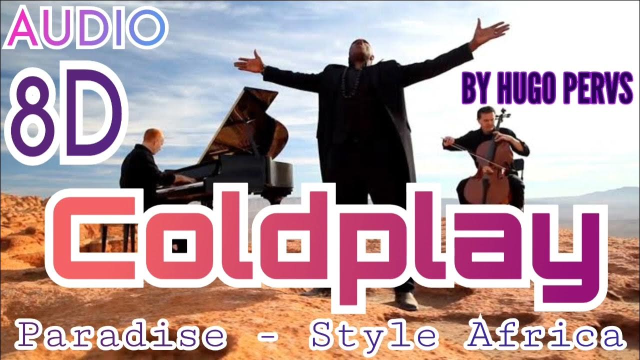 Coldplay 8D audio - Paradise African style (Peponi) ft Alex Boye Coldplay 8D audio - Paradise African style (Peponi) ft Alex Boye