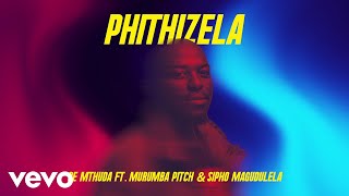 De Mthuda - Phithizela (Visualizer) ft. Murumba Pitch, Sipho Magudulela