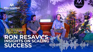 Ron Resavy's Game-Changing Insights for Scaling Client Services | Micronetbd Podcast