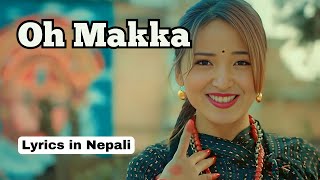 Oh Makka Song Lyrics in Nepali #ohmakka #Barshakarmacharya