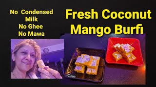 Delicious Fresh Coconut N Mango Burfi-No Condensed Milk,No Ghee, No Mawa-Quick N Easy To Make