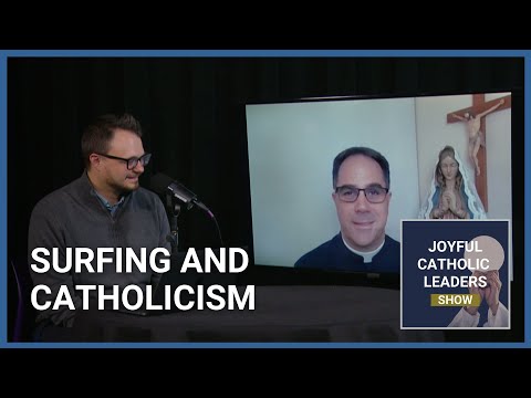 Joyful Catholic Leaders Show | The theology of surfing