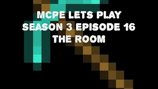 MCPE Lets Play Season 3 Episode 16 "The Room"