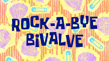 Rock-A-Bye Bivalve title card (Early season 1 style)