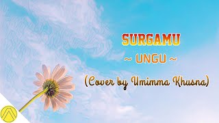 SurgaMu - Ungu Cover by Umimma Khusna (Lirik)