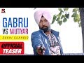 Gabru vs mutiyar  official teaser  sukhi sukhbir ft music desi style  saa music records