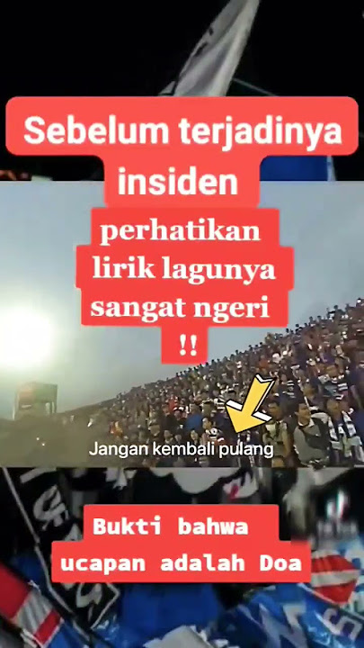 Perhatikan Lirik Lagu Nya Sangat Ngeri Sebelum Terjadi Nya insiden Arema Vs Persebaya