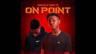 Doglas ft Asho TP-ON POINT 