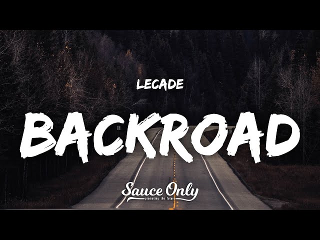 LECADE - Backroad (Lyrics) class=