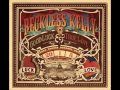 Reckless Kelly - I Never Liked Saint Valentine