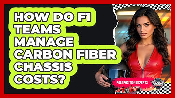 How Do F1 Teams Manage Carbon Fiber Chassis Costs? - Pole Position Experts