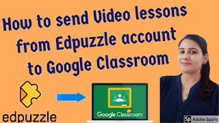 How to send Video lessons from Edpuzzle to Google Classroom-Connect edpuzzle to Google Classroom