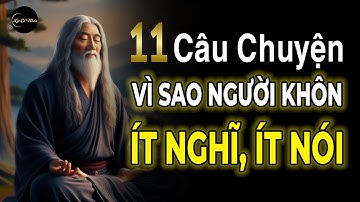 11 câu chuyện ý nghĩa từ cổ nhân | Bí quyết của NGƯỜI KHÔN: Im lặng là vàng