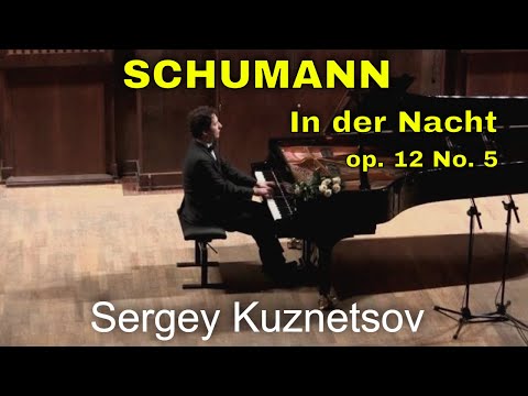 Robert Schumann, In der Nacht — Sergey Kuznetsov