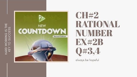 chapter#2 (rational number) exercise#2b question#3,4 class#7th new countdown second edition