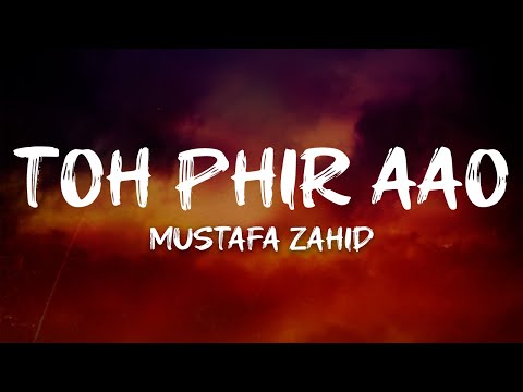 Mustafa Zahid - Toh Phir Aao (Visualizer)