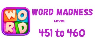 Word Madness Level 451 452 453 454 455 456 457 458 459 460 Answers [NEW UPDATE]