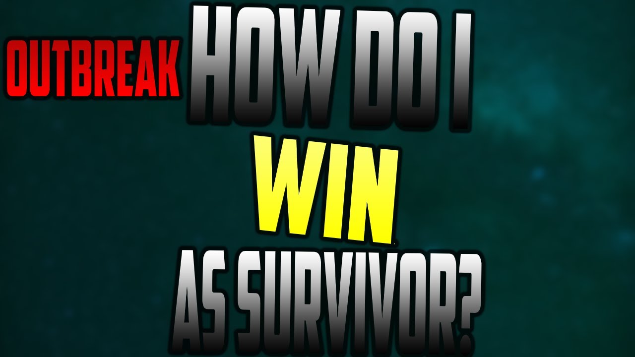 Roblox Outbreak How Do I Win As Survivor YouTube 