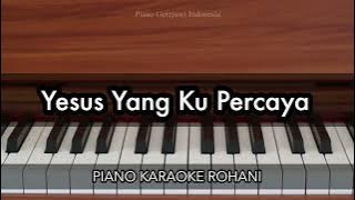 Download lagu Yesus Yang Ku Percaya - Melitha Sidabutar | Piano Karaoke Rohani