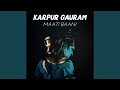 Karpur gauram feat supati ranjan nirali kartik vikas parikh