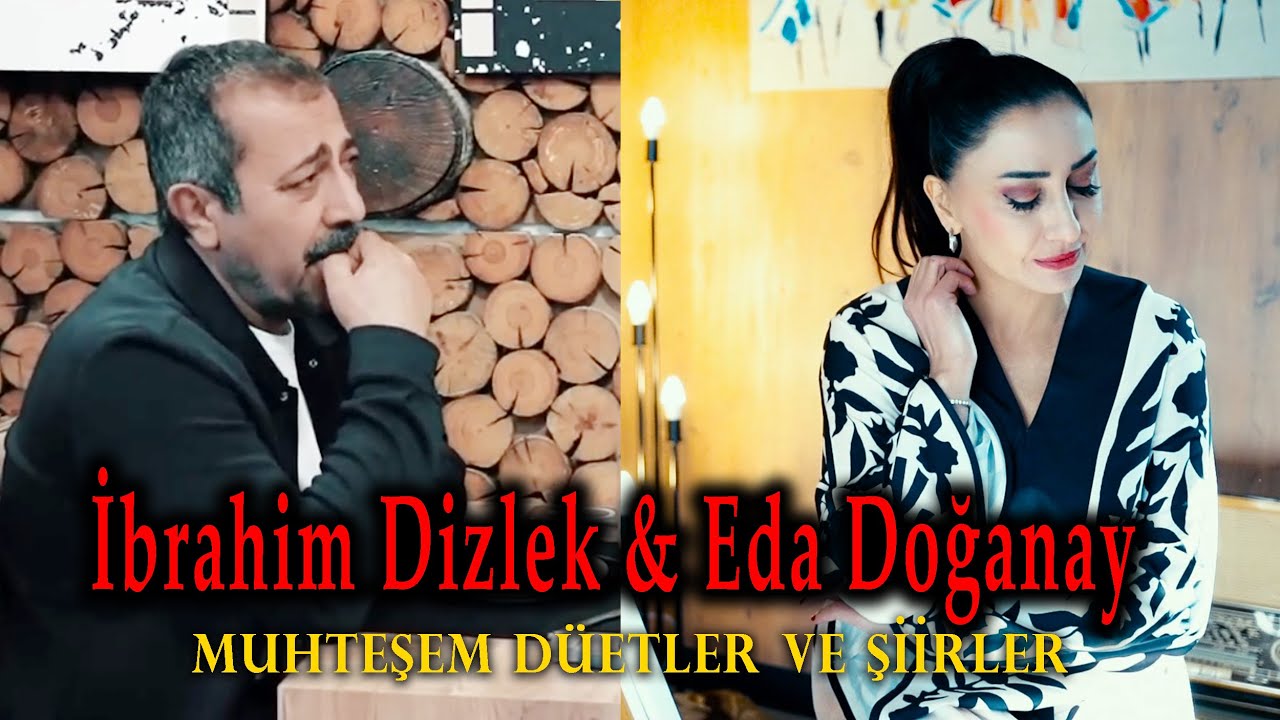 İbrahim Dizlek & Eda Doğanay - Muhteşem Düetler ve Şiirler (Söz Müzik Sinema)