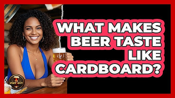 What Makes Beer Taste Like Cardboard?