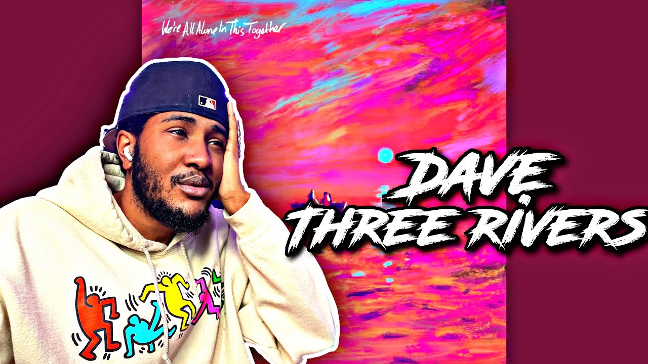 HE'S PREACHING! | Dave - Three Rivers (Lyrics) REACTION