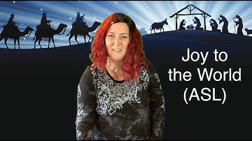 Joy to the World ASL