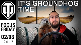 World of Tanks PC - Groundhog Day - Focus Friday