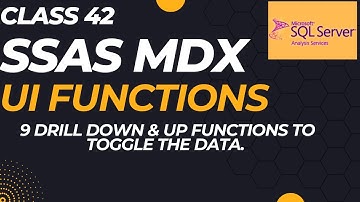 (Corrected Version) DATA ANALYTICS WITH MDX (Class 42) - UI Functions Drilling Down & Up is Easy