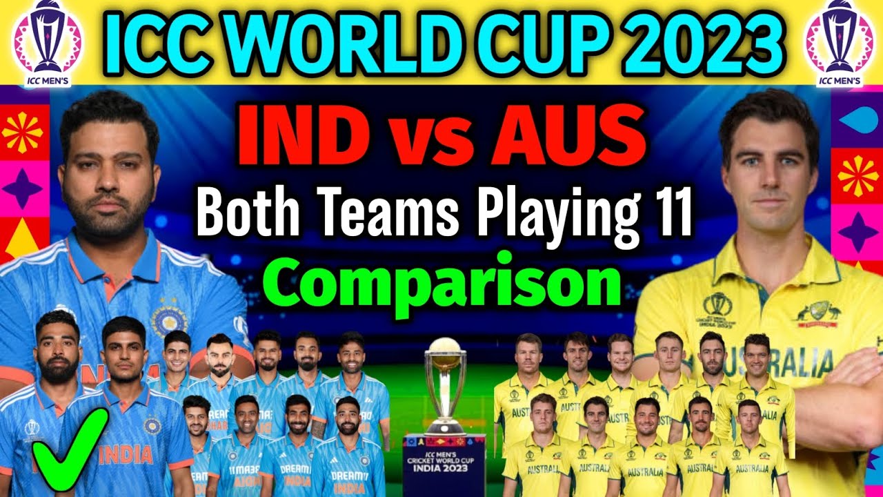 ICC World Cup 2023 | India vs Australia Playing 11 Comparison | Ind vs Aus World Cup 2023 Playing 11
