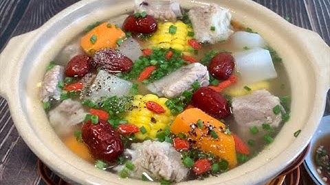 Canh sườn non nấu củ quả bồi bổ trẻ hóa cơ thể