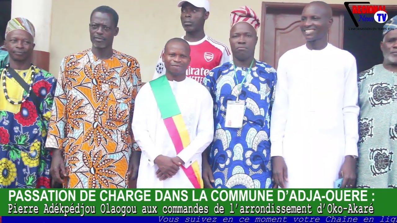 COMMUNE D'ADJA-OUÈRÈ : Pierre Olaogou aux commandes de l'arrondissement d'Oko-Akaré