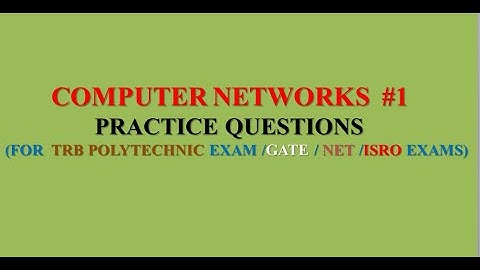 TRB POLYTECHNIC EXAM/ GATE / UGC NET / ISRO EXAMS STUDY SERIES -Computer Networks Part1