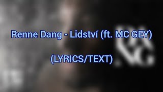 Renne Dang - Lidství (ft. MC GEY) (LYRICS/TEXT)