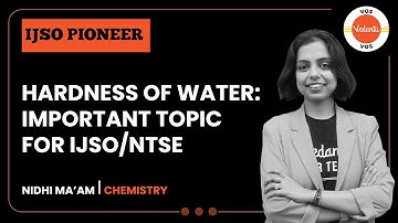 HARDESS OF WATER : IMPORTANT TOPIC - IJSO/NTSE |  IJSO Pioneer | NIDHI PRASHAR | IJSO 2022-23 | VOS