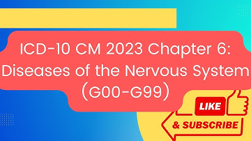 ICD-10 CM 2023 Chapter 6: Diseases of the Nervous System in Medical coding (G00-G99)