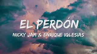 Nicky Jam x Enrique Iglesias - El Perdon (Letra/Lyrics) 🎵