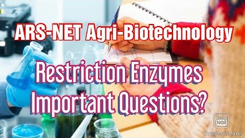 ARS-NET Agri-Biotechnology , Restriction Enzymes important Questions