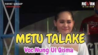 Metu Talake // Nung Ul Qisma // Yayat Group Anjun Malahayu 2020