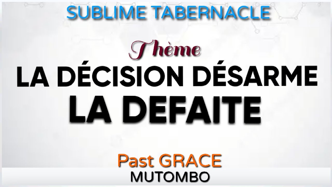 LA DÉCISION DÉSARME LA DEFAITE| Past GRACE MUTOMBO| Mercredi 17.11.2021