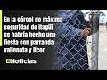 En cárcel de Itagüí se habría desarrollado una fiesta con famoso cantante - Teleantioquia Noticias