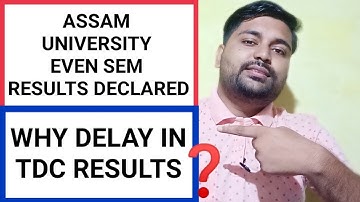 Even sem results out | Why delay in TDC results | Assam University | Pranoy Roy