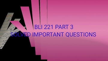 BLI 221|| PART 3 || SOLVED IMPORTANT QUESTIONS || IMPORTANT QUESTIONS AND ANSWERS