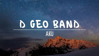 d geo band - Aku [ Lyric Video]