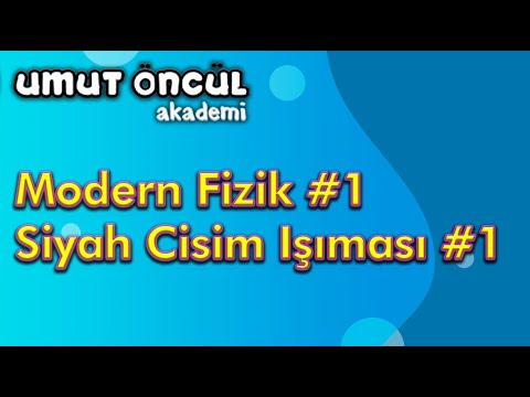 Modern Fizik #1 | Kuantum Fiziğine Giriş | Siyah Cisim Işıması #1