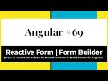 Angular #69 - Reactive From | Form Builder (How to use Form Builder in Reactive Form to Build Forms)