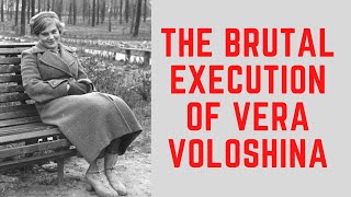 The BRUTAL Execution Of Vera Voloshina - The Soviet Woman Killed By The Nazis