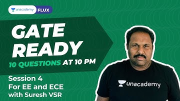 GATE READY for ECE and EE | Session 4 | GATE Exam | Suresh VSR | Unacademy Flux